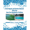 Pool Repair and Service Manual That Can Save You Hundreds of Dollars