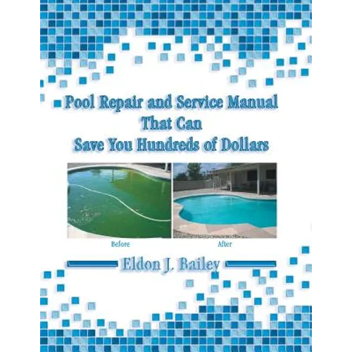 Pool Repair and Service Manual That Can Save You Hundreds of Dollars
