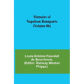 Memoirs of Napoleon Bonaparte (Volume 06)