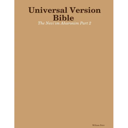 Universal Version Bible The Nevi'im Aharonim Part 2