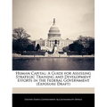 Human Capital: A Guide for Assessing Strategic Training and Development Efforts in the Federal Government (Exposure Draft)