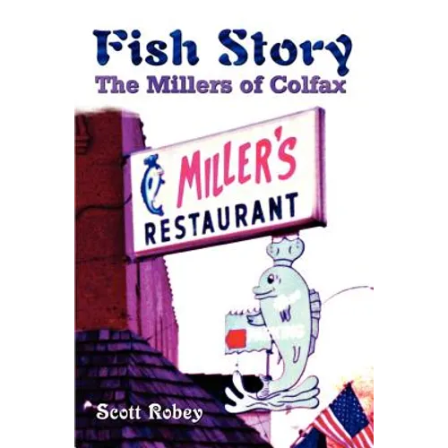 Fish Story: The Millers of Colfax