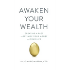Awaken Your Wealth: Creating a PACT to OPTIMIZE YOUR MONEY and YOUR LIFE