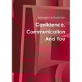 Confidence, Communication And You
