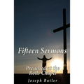 Fifteen Sermons Preached at the Rolls Chapel