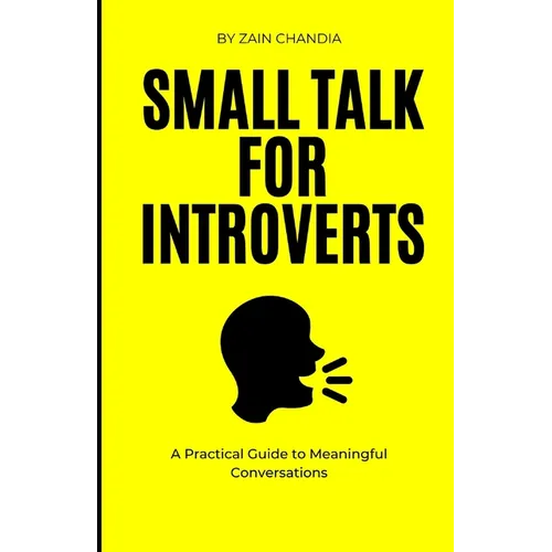 Small Talk for Introverts: A Practical Guide to Meaningful Conversations