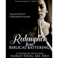 Redemption from Biblical Battering: Your Path to Faith-Based Freedom