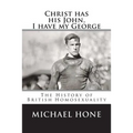 Christ has his John, I have my George: The History of British Homosexuality