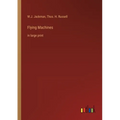Flying Machines: in large print