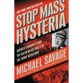 Stop Mass Hysteria: America's Insanity from the Salem Witch Trials to the Trump Witch Hunt