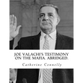 Joe Valachi's Testimony on the Mafia. Abridged.