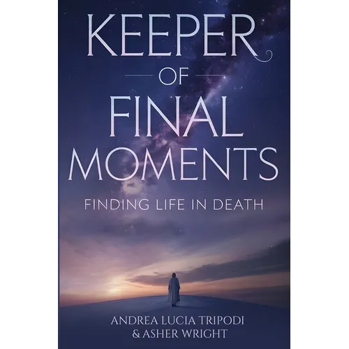 Keeper Of Final Moments - Finding Life In Death