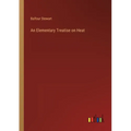 An Elementary Treatise on Heat