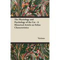 The Physiology and Psychology of the Cat - A Historical Article on Feline Characteristics