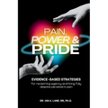 Pain, Power & Pride: Evidence-based Strategies for Living Fully Despite Persistent Pain