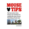 Mouse Tips: The best advice from Disney cast members on making the most of your Walt Disney World visit