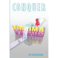 Conquer Trauma Drama: Get Your Life Back