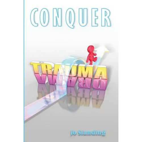 Conquer Trauma Drama: Get Your Life Back