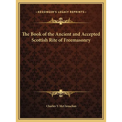 The Book of the Ancient and Accepted Scottish Rite of Freemasonry