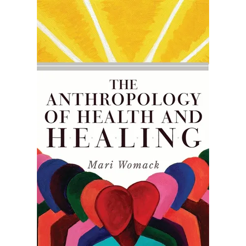 The Anthropology of Health and Healing