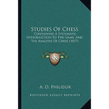Studies Of Chess: Containing A Systematic Introduction To The Game, And The Analysis Of Chess (1817)