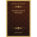 The Kama Sutra Of Vatsayayana
