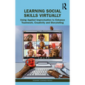 Learning Social Skills Virtually: Using Applied Improvisation to Enhance Teamwork, Creativity and Storytelling