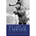 My Life as a Birder Vol. 2: A Collection of Stories from Antarctica to Zululand