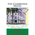 The Cambridge Hotel: History of a "Heart Break Hotel"