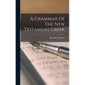 A Grammar Of The New Testament Greek