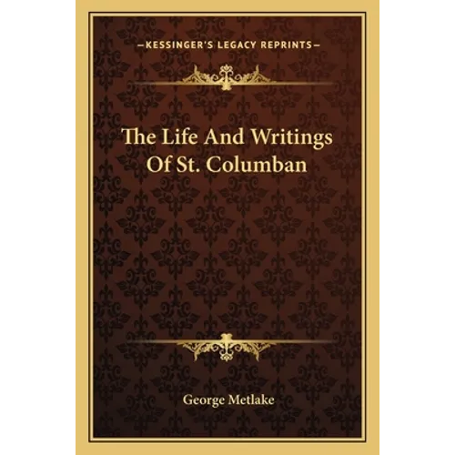 The Life And Writings Of St. Columban