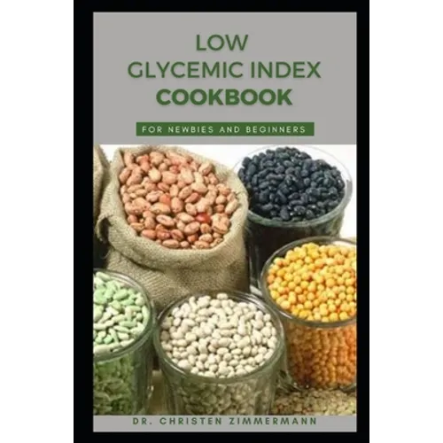 Low Glycemic Index Cookbook for Newbies and Beginners
