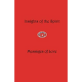 Insights of the Spirit: Messages of Love