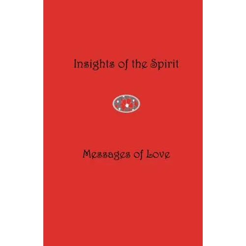 Insights of the Spirit: Messages of Love