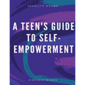 A Teen's Guide to Self-Empowerment