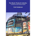 The Music Products Industry: A Textbook for Music Business Students