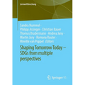 Shaping Tomorrow Today - Sdgs from Multiple Perspectives