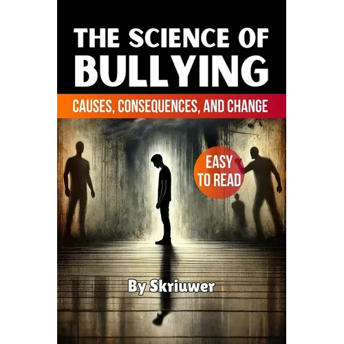 The Science of Bullying: Causes, Consequences, and Change