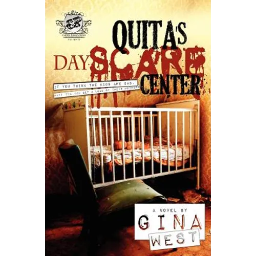 Quita's Dayscare Center (The Cartel Publications Presents)