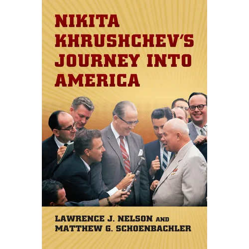 Nikita Khrushchev's Journey Into America