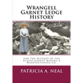 Wrangell Garnet Ledge History: and the Alaska Garnet Mining & Manufacturing Co.