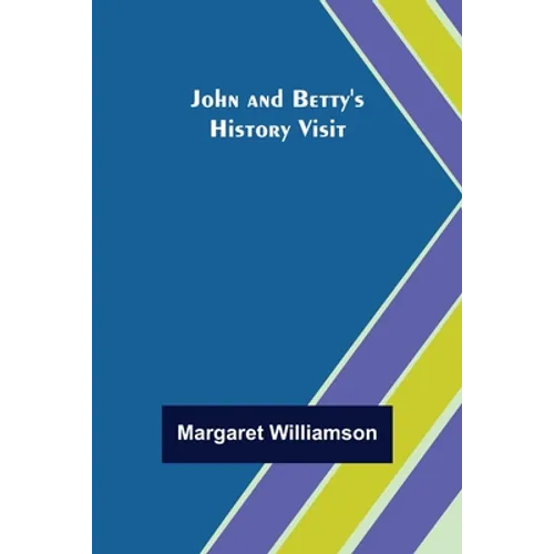 John and Betty's History Visit