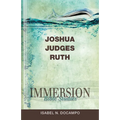 Immersion Bible Studies: Joshua, Judges, Ruth