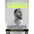 Kingdom Therapy: a supernatural detox guide to move into your next dimension of destiny.