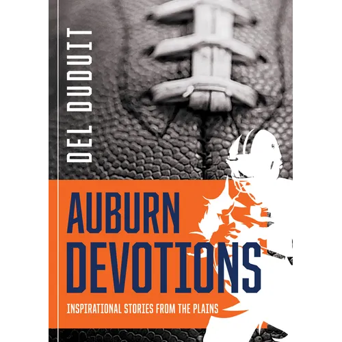 Auburn Devotions: Inspirational Stories from the Plains: Inspirational Stories from the Plains