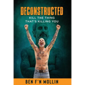 Deconstructed: Kill the Thing That's Killing You