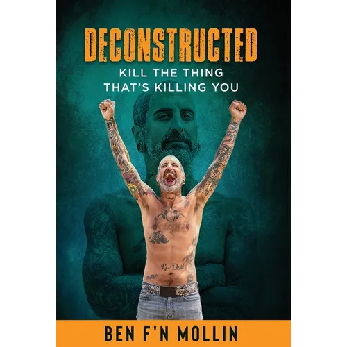 Deconstructed: Kill the Thing That's Killing You