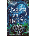A Kingdom of Souls and Shadows