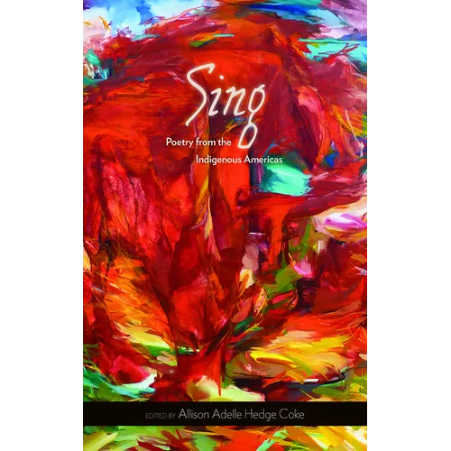 Sing: Poetry from the Indigenous Americas Volume 68