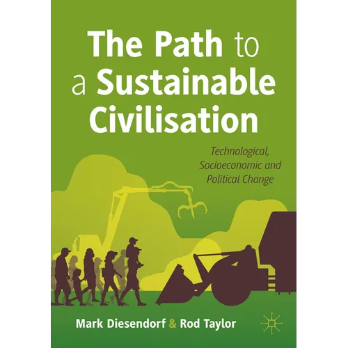 The Path to a Sustainable Civilisation: Technological, Socioeconomic and Political Change